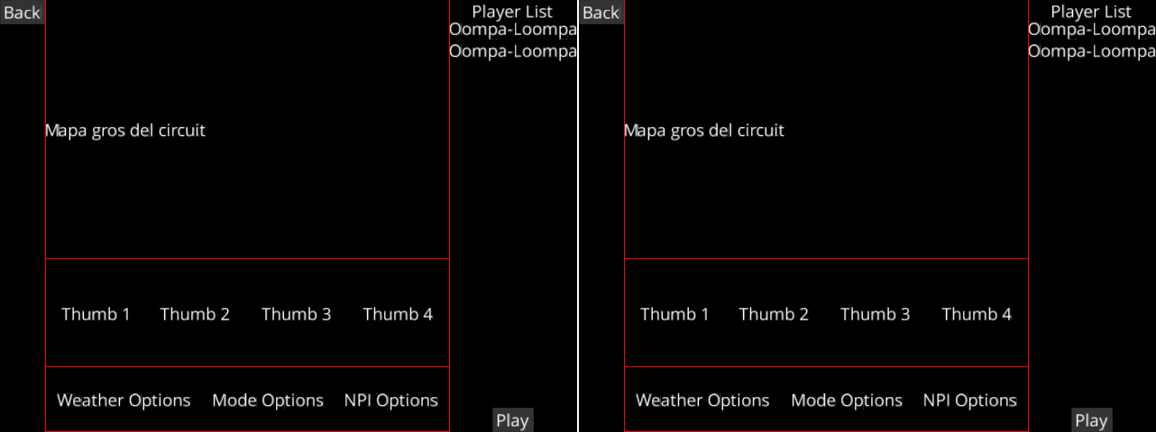 Two identical screenshots of a black window with three columns. The left-most column has a button labeled “Back” at the top; in the middle column, the largest, there are the labels “Mapa gros del circuit”, “Thumb 1”, “Thumb 2”, “Thumb 3”, “Thumb 4”, “Weather Options”, “Mode Options”, and “NPI Options”; and the right-most column is titled “Player List” and below its title has two lines with “Oompa-Loompa” written in.